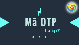 Mã OTP là gì? Sms OTP là gì? SMS OTP best?